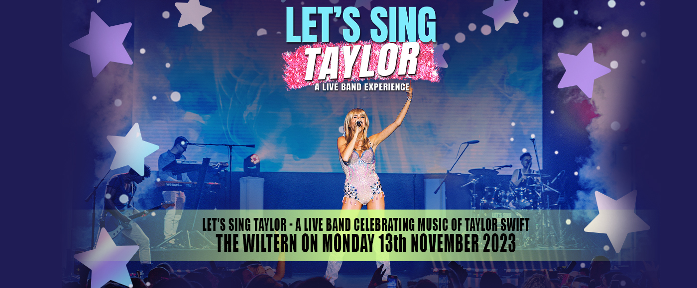 Let’s Sing Taylor – A Live Band Celebrating Music of Taylor Swift [CANCELLED]