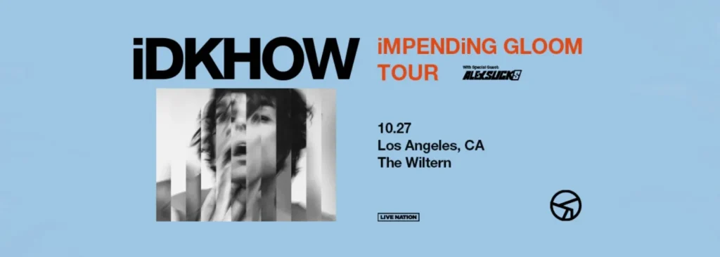 iDKHOW at The Wiltern