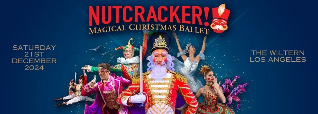 Nutcracker! Magical Christmas Ballet at The Wiltern