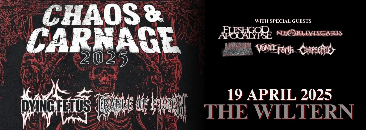 Chaos & Carnage 2025: Cradle Of Filth & Dying Fetus